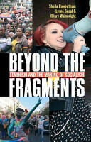 Beyond the Fragments: Feminism and the Making of Socialism (2012)