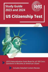 US Citizenship Test Study Guide 2023 and 2024: USCIS Naturalization Exam Book for all 100 Civics Questions to Become an American Citizen (ISBN: 9781637757178)