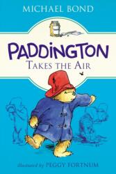 Paddington Takes the Air (ISBN: 9780062433152)