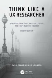 Think Like a UX Researcher - Travis, David (System Concepts, London, UK), Philip Hodgson (ISBN: 9781032478487)