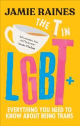 T in LGBT - Jamie Raines (ISBN: 9781785044298)