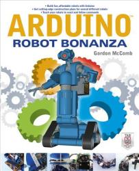 Arduino Robot Bonanza - Gordon McComb (2013)