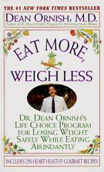 Eat More, Weigh Less (ISBN: 9780061096273)
