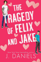 The Tragedy of Felix & Jake (ISBN: 9781970127218)