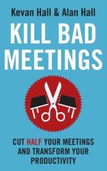 Kill Bad Meetings (ISBN: 9781399810913)