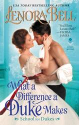 What a Difference a Duke Makes: School for Dukes - Lenora Bell (ISBN: 9780062692481)