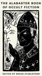 The Alabaster Book of Occult Fiction - Jean Richepin, Brian Stableford (ISBN: 9781645251187)