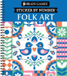 Brain Games - Sticker by Number: Folk Art - Brain Games, New Seasons (ISBN: 9781639382903)