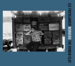 Lee Friedlander: Workers - Lee Friedlander (ISBN: 9783958295001)