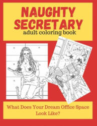 Naughty Secretary Adult Coloring Book - Marcysia Publishing (ISBN: 9781658788663)