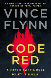 Code Red: A Mitch Rapp Novel by Kyle Mills - Kyle Mills (ISBN: 9781982164997)