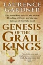 Genesis Of The Grail Kings - Laurence Gardner (ISBN: 9780553825091)