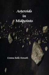 Asteroids in Midpoints - Emma Belle Donath (ISBN: 9780866902427)