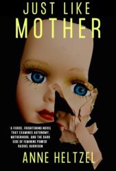 Just Like Mother - Anne Heltzel (ISBN: 9780857308436)