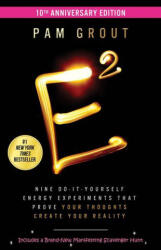 E-Squared: Nine Do-It-Yourself Energy Experiments That Prove Your Thoughts Create Your Reality - GROUT PAM (ISBN: 9781401976361)