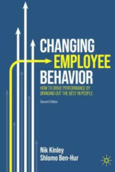Changing Employee Behavior - Nik Kinley, Shlomo Ben-Hur (ISBN: 9783031293399)
