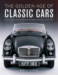 Classic Cars, The Golden Age of - Martin Buckley (ISBN: 9780754835684)
