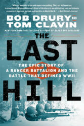 The Last Hill: The Epic Story of a Ranger Battalion and the Battle That Defined WWII - Tom Clavin (ISBN: 9781250247186)