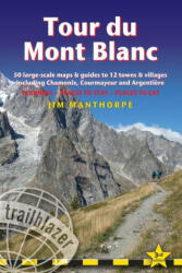 Tour du Mont Blanc Trailblazer Guide - J. MANTHORPE (ISBN: 9781912716364)