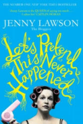 Let's Pretend This Never Happened - Jenny Lawson (2013)
