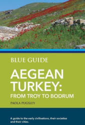 Blue Guide Aegean Turkey: From Troy to Bodrum (ISBN: 9781916568006)
