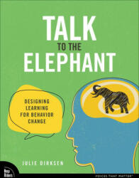 Talk to the Elephant - Julie Dirksen (ISBN: 9780138073688)