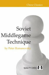Soviet Middlegame Technique - Peter Romanovsky (2013)