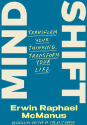 Mind Shift: Win the Battle in Your Head, Develop Mental Toughness, and Unlock Your Hidden Potential - McManus, Erwin Raphael (ISBN: 9780593137413)