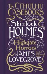 Cthulhu Casebooks - Sherlock Holmes and the Highgate Horrors (ISBN: 9781803361550)