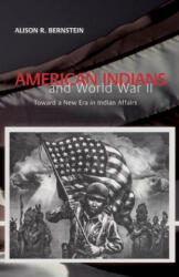 American Indians and World War II - Alison R Bernstein (ISBN: 9780806131849)