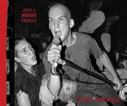 Just a Minor Threat: The Minor Threat Photographs of Glen E. Friedman - Glen E. Friedman (ISBN: 9781636141367)