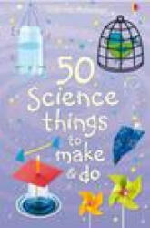 50 Science Things to Make and Do - Kate Knighton (ISBN: 9781805070269)
