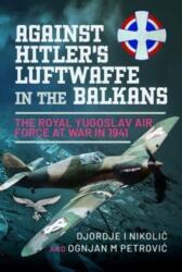 Against Hitler's Luftwaffe in the Balkans (ISBN: 9781399088978)
