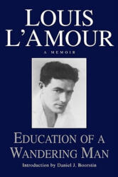 Education of a Wandering Man - Louis Ľamour (ISBN: 9780553057034)