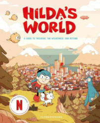 Hilda's World: A Guide to Trolberg, the Wilderness, and Beyond - Jason Chan (ISBN: 9781913123239)