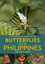 A Naturalist's Guide to the Butterflies of the Philippines (ISBN: 9781913679057)