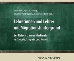 Lehrerinnen und Lehrer mit Migrationshintergrund - Karin Bräu, Viola B. Georgi, Yasemin Karaka o lu (2013)