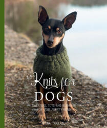 Knits for Dogs: Sweaters, Toys and Blankets for Your Furry Friend (ISBN: 9781784886233)