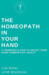 The Homeopath in Your Hand - Lisa Strbac (ISBN: 9781399964906)