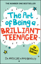Art of Being A Brilliant Teenager - Andy Cope, Andy Whittaker, Darrell Woodman, Amy Bradley (ISBN: 9780857089397)