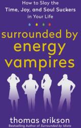 Surrounded by Energy Vampires (ISBN: 9781250907561)