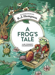 A Frog's Tale A Mr. Fogherty Coloring Book (ISBN: 9781922472205)