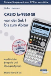 CASIO fx-9860 GII von der Sek I bis zum Abitur, m. 1 DVD-ROM - Helmut Gruber, Robert Neumann (2013)
