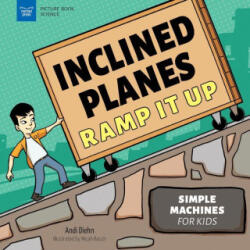 Inclined Planes Ramp It Up: Simple Machines for Kids - Micah Rauch (ISBN: 9781647411022)
