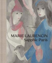 Marie Laurencin - Sapphic Paris - Simonetta Fraquelli, Cindy Kang, Jelena Kristic, Christine Poggi, Rachel Silveri (ISBN: 9780300273632)