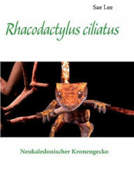 Rhacodactylus ciliatus - Sae Lee (2009)