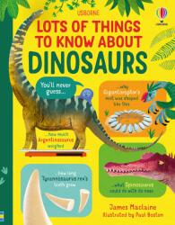 LOTS OF THINGS TO KNOW ABOUT DINOSAURS - JAMES MACLAINE (ISBN: 9781803700298)