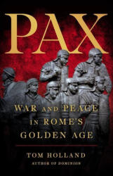 Pax: War and Peace in Rome's Golden Age - HOLLAND TOM (ISBN: 9780465093533)