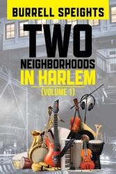 Two Neighborhoods in Harlem: Volume 1 (ISBN: 9781960952066)
