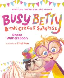 Busy Betty & the Circus Surprise (ISBN: 9780593525128)
